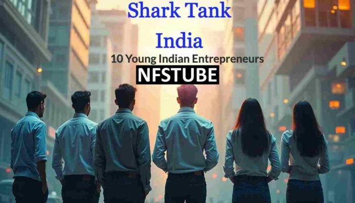 From Small Towns to Shark Tank: 10 Young Indian Entrepreneurs Who Made It Big