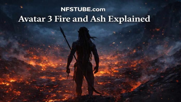 Avatar 3 Fire and Ash banner showing a volcanic Pandora landscape with a dark Ash People Navi warrior silhouette