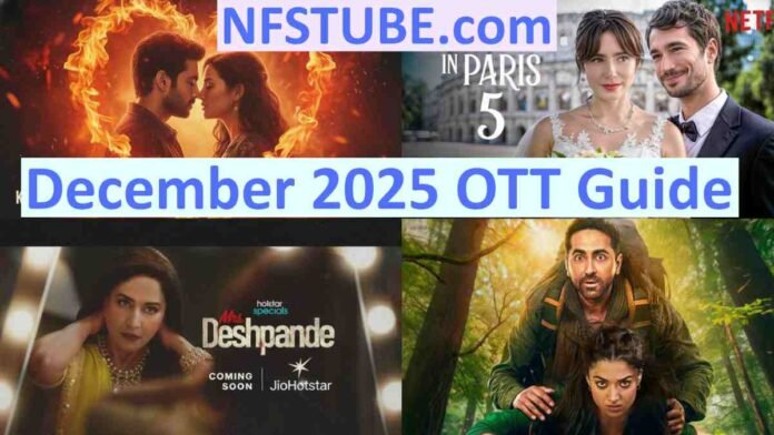 December 2025 OTT Guide releases featuring Emily in Paris Season 5, Mrs Deshpande, Ek Deewane Ki Deewaniyat and Thamma in a collage for NFSTUBE.com.