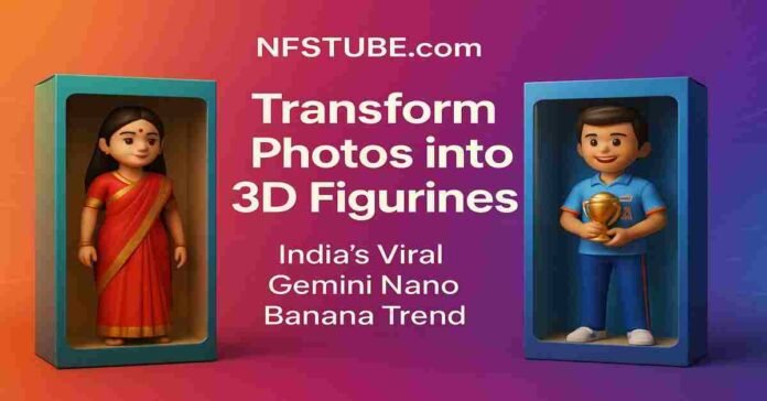 Gemini Nano Banana AI figurines - Bollywood saree doll and cricket fan with trophy inside toy-box packaging, NFSTUBE.com viral trend banner.