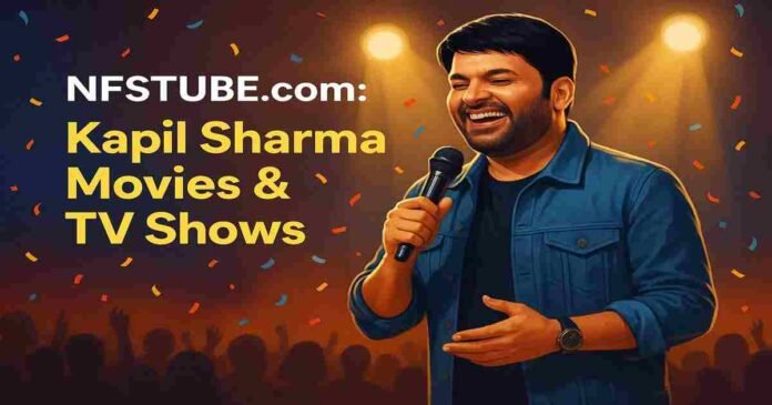 Kapil Sharma performing stand-up comedy on stage with a microphone, spotlights, confetti, and NFSTUBE.com overlay text