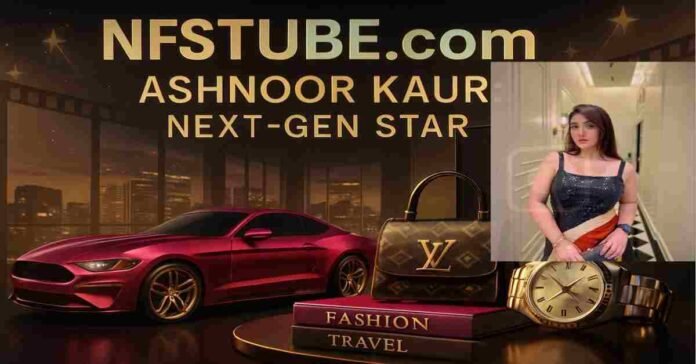 Stylized NFSTUBE.com banner featuring Ashnoor Kaur: Next-Gen Star, with a magenta luxury car, designer handbag, golden wristwatch, and stacked fashion and travel books in a glossy luxury collage.