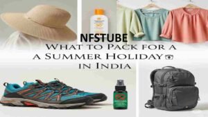 What to Pack for a Summer Holiday in India: Travel Essentials 2025