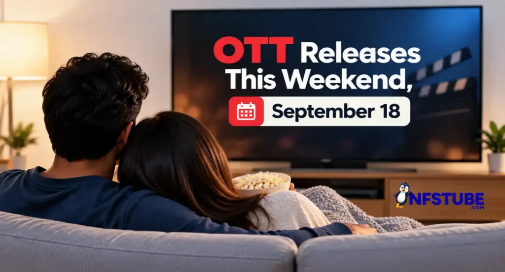 Couple watching movies together on a couch for the September 18 OTT releases
